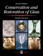 Conservation and Restoration of Glass -  Sandra Davison,  R.G. Newton