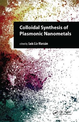 Colloidal Synthesis of Plasmonic Nanometals - 