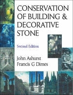 Conservation of Building and Decorative Stone -  J. Ashurst,  F G Dimes