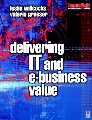 Delivering IT and eBusiness Value -  Valerie Graeser,  Leslie Willcocks