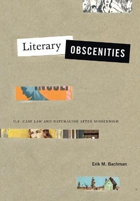 Literary Obscenities - Erik M. Bachman