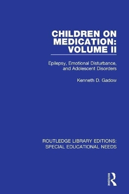 Children on Medication Volume II - Kenneth D. Gadow