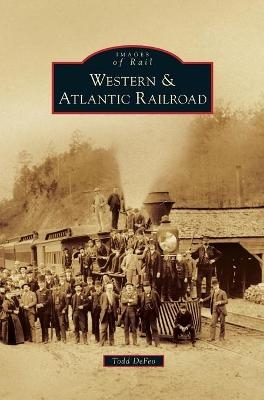 Western & Atlantic Railroad - Todd Defeo