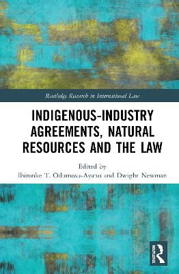 Indigenous-Industry Agreements, Natural Resources and the Law - 