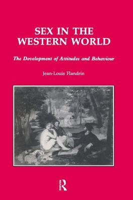 Sex In The Western World - Jean-Louis Flandrin, S. Collins