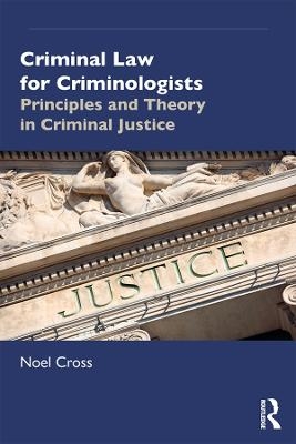 Criminal Law for Criminologists - Noel Cross