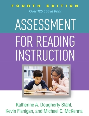 Assessment for Reading Instruction, Fourth Edition - Katherine A. Dougherty Stahl, Kevin Flanigan, Michael C. McKenna