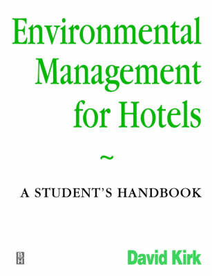 Environmental Management for Hotels -  David Kirk