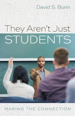 They Aren't Just Students - D Samuel Bunn