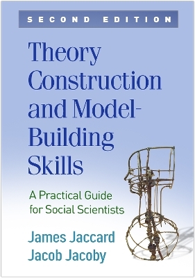 Theory Construction and Model-Building Skills, Second Edition - James Jaccard, Jacoby Jacob, Jacob Jacoby