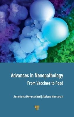 Advances in Nanopathology - Antonietta Morena Gatti, Stefano Montanari