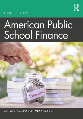 American Public School Finance - William A. Owings, Leslie S. Kaplan