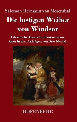 Die lustigen Weiber von Windsor - Salomon Hermann Von Mosenthal