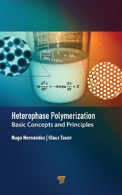 Heterophase Polymerization - Hugo Hernandez, Klaus Tauer