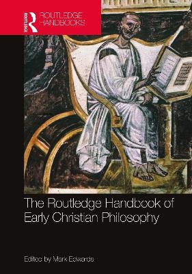 The Routledge Handbook of Early Christian Philosophy - 