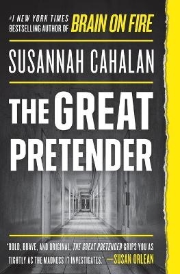 The Great Pretender - Susannah Cahalan