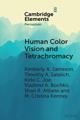 Human Color Vision and Tetrachromacy - Kimberly A. Jameson, Timothy A. Satalich, Kirbi C. Joe, Vladimir A. Bochko, Shari R. Atilano