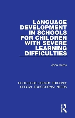 Language Development in Schools for Children with Severe Learning Difficulties - John Harris