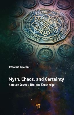 Myth, Chaos, and Certainty - Rosolino Buccheri