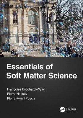 Essentials of Soft Matter Science - Francoise Brochard-Wyart, Pierre Nassoy, Pierre-Henri Puech