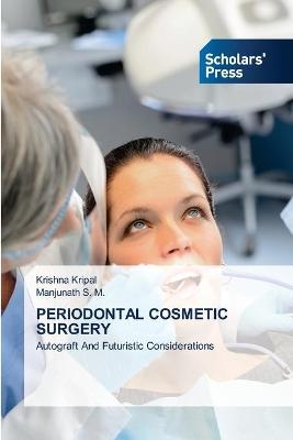 Periodontal Cosmetic Surgery - Krishna Kripal, Manjunath S M