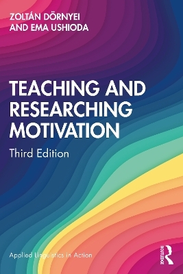 Teaching and Researching Motivation - Zoltán Dörnyei, Ema Ushioda