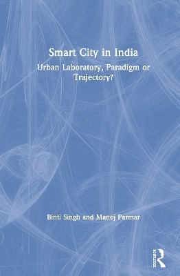 Smart City in India - Binti Singh, Manoj Parmar