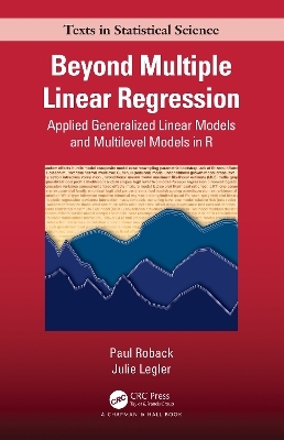 Beyond Multiple Linear Regression - Paul Roback, Julie Legler