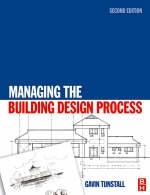 Managing the Building Design Process -  Kaye Sung Chon,  Elizabeth Jascolt,  Ronald A Nykiel