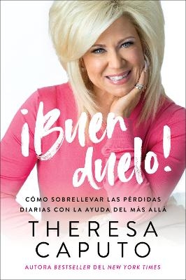 Good Mourning / ¡Buen Duelo! (Spanish Edition) - Theresa Caputo