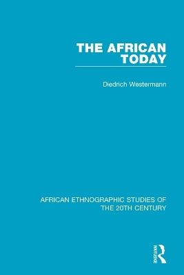 The African Today - Diedrich Westermann