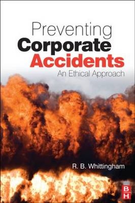 Preventing Corporate Accidents -  R B Whittingham