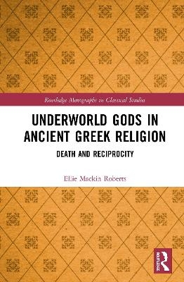 Underworld Gods in Ancient Greek Religion - Ellie Mackin Roberts