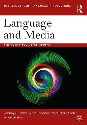 Language and Media - Rodney H. Jones, Sylvia Jaworska, Erhan Aslan