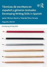 Técnicas de escritura en español y géneros textuales / Developing Writing Skills in Spanish - Muñoz-Basols, Javier; Pérez Sinusía, Yolanda