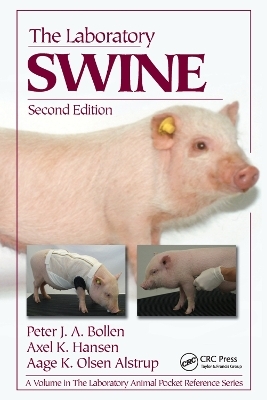 The Laboratory Swine - Peter J. A. Bollen, Axel K. Hansen, Aage K Olsen Alstrup