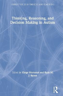 Thinking, Reasoning, and Decision Making in Autism - 