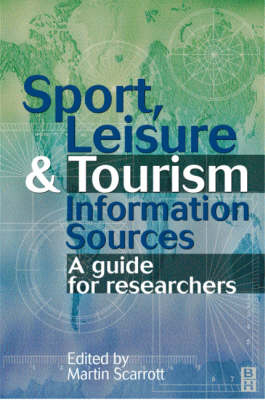 Sport, Leisure and Tourism Information Sources -  Martin Scarrott