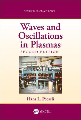 Waves and Oscillations in Plasmas - Hans L. Pecseli