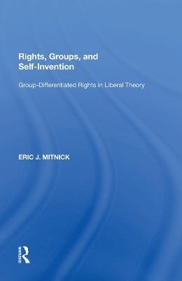 Rights, Groups, and Self-Invention - Eric J. Mitnick