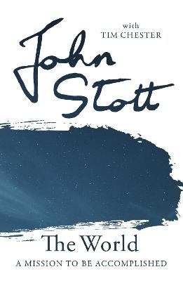 The World - John Stott with Tim Chester