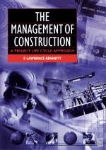 The Management of Construction: A Project Lifecycle Approach -  F. Lawrence Bennett