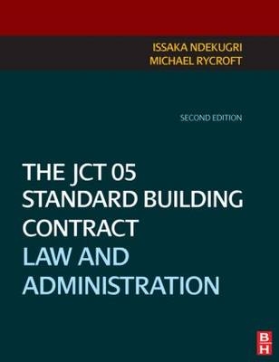 JCT 05 Standard Building Contract -  Issaka Ndekugri,  Michael Rycroft