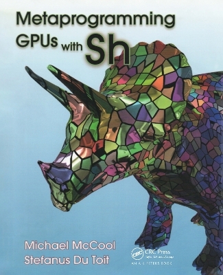 Metaprogramming GPUs with Sh - Michael McCool, Stefanus Du Toit