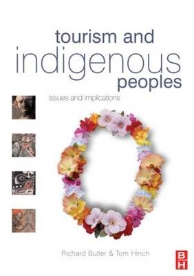 Tourism and Indigenous Peoples -  Richard Butler,  Tom Hinch