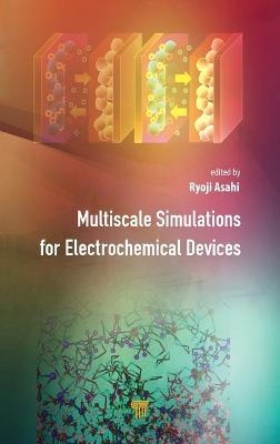 Multiscale Simulations for Electrochemical Devices - 