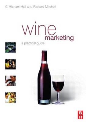 Wine Marketing -  C. Michael Hall,  Richard Mitchell