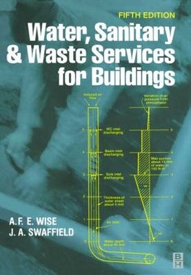 Water, Sanitary and Waste Services for Buildings -  John Swaffield,  A.F.E. Wise