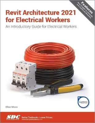 Revit Architecture 2021 for Electrical Workers - Elise Moss