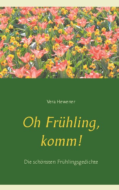 Oh Frühling, komm! - Vera Hewener